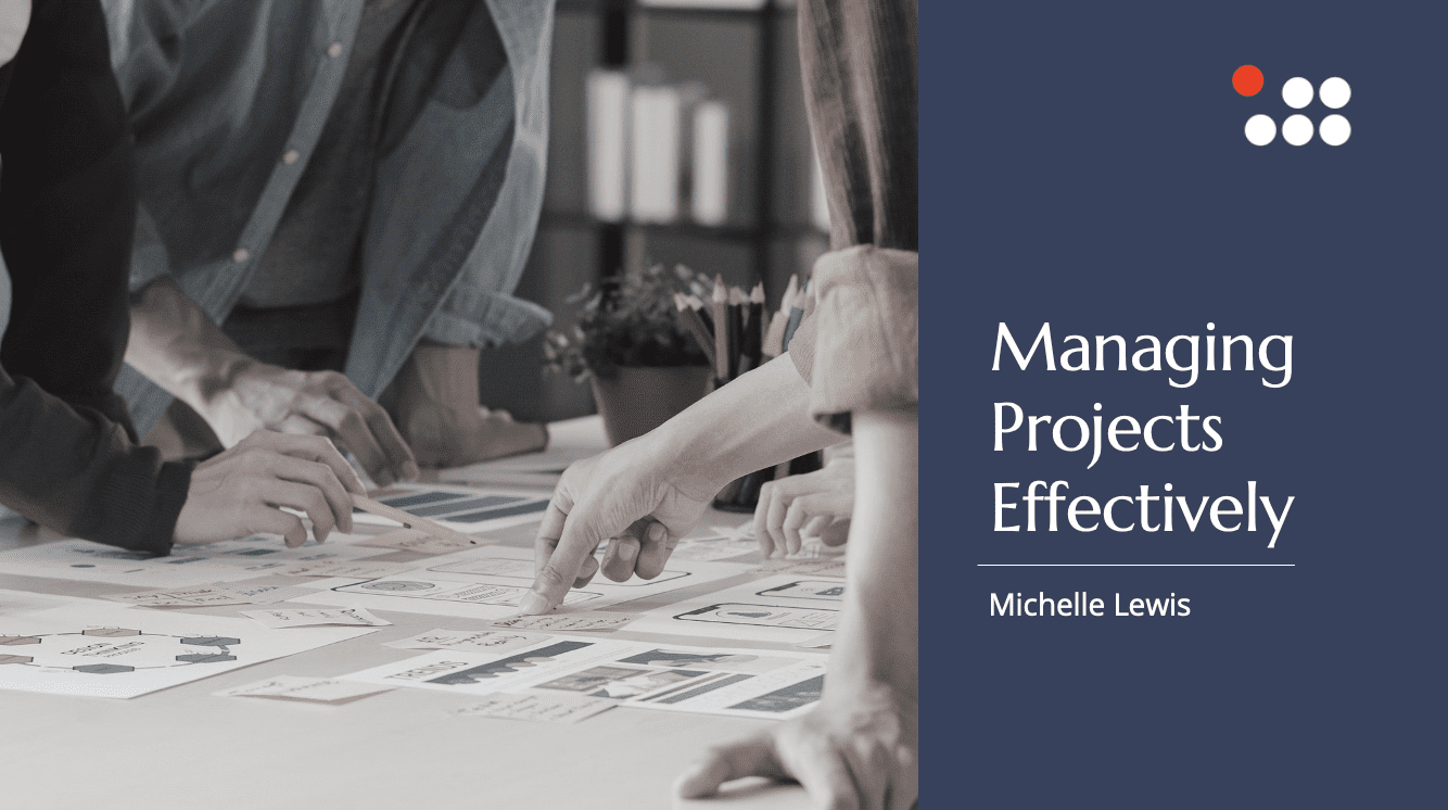 Managing Projects Effectively